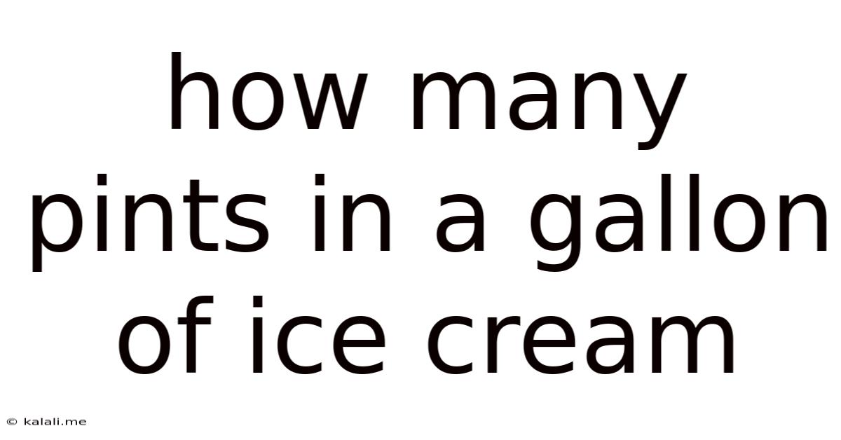 How Many Pints In A Gallon Of Ice Cream