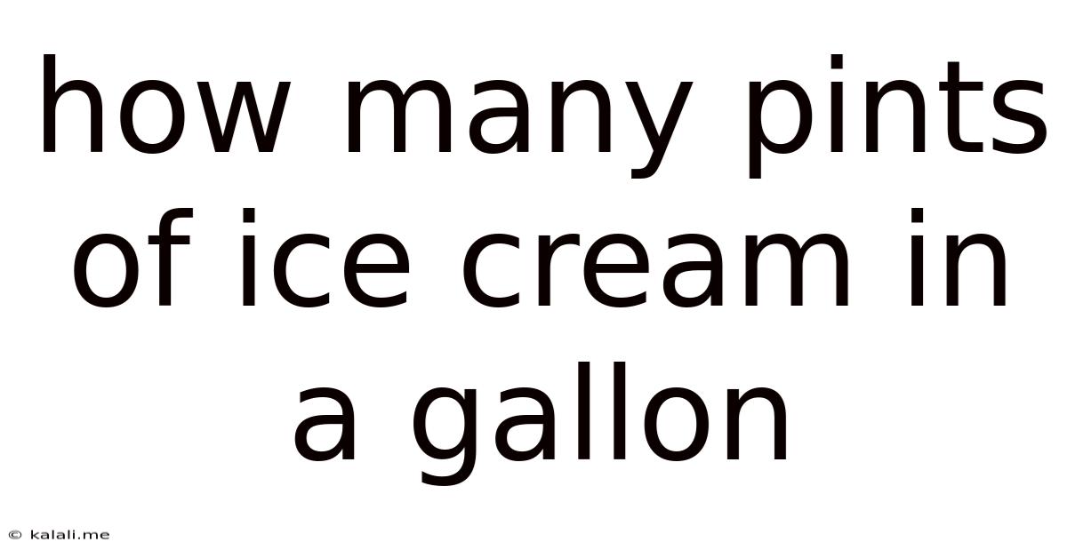 How Many Pints Of Ice Cream In A Gallon