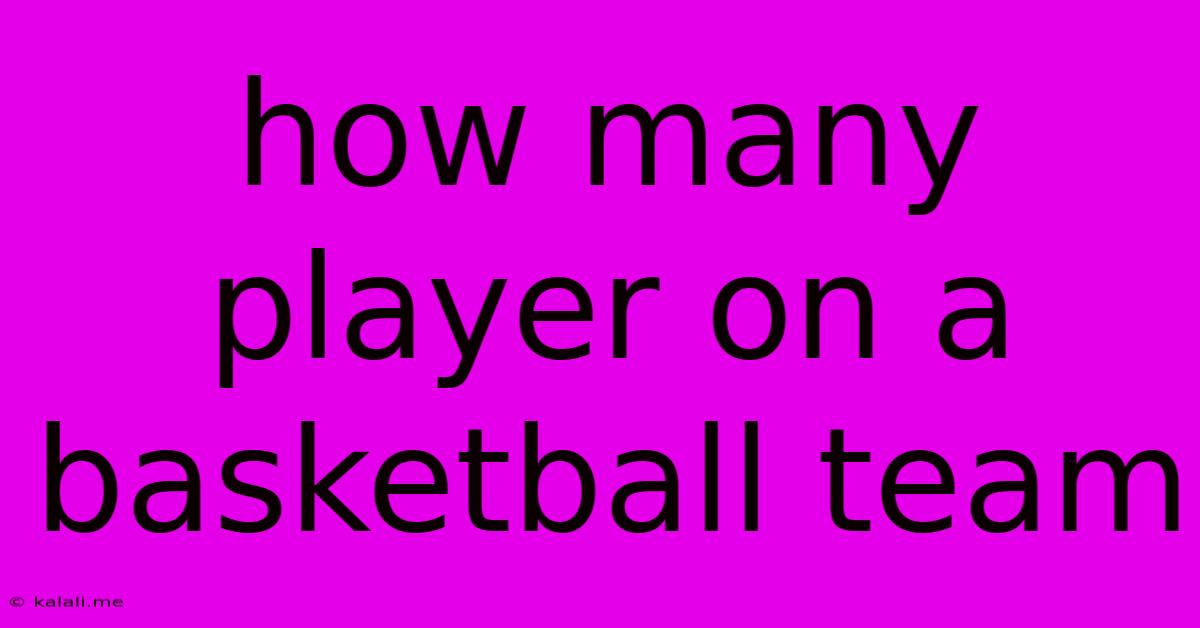 How Many Player On A Basketball Team