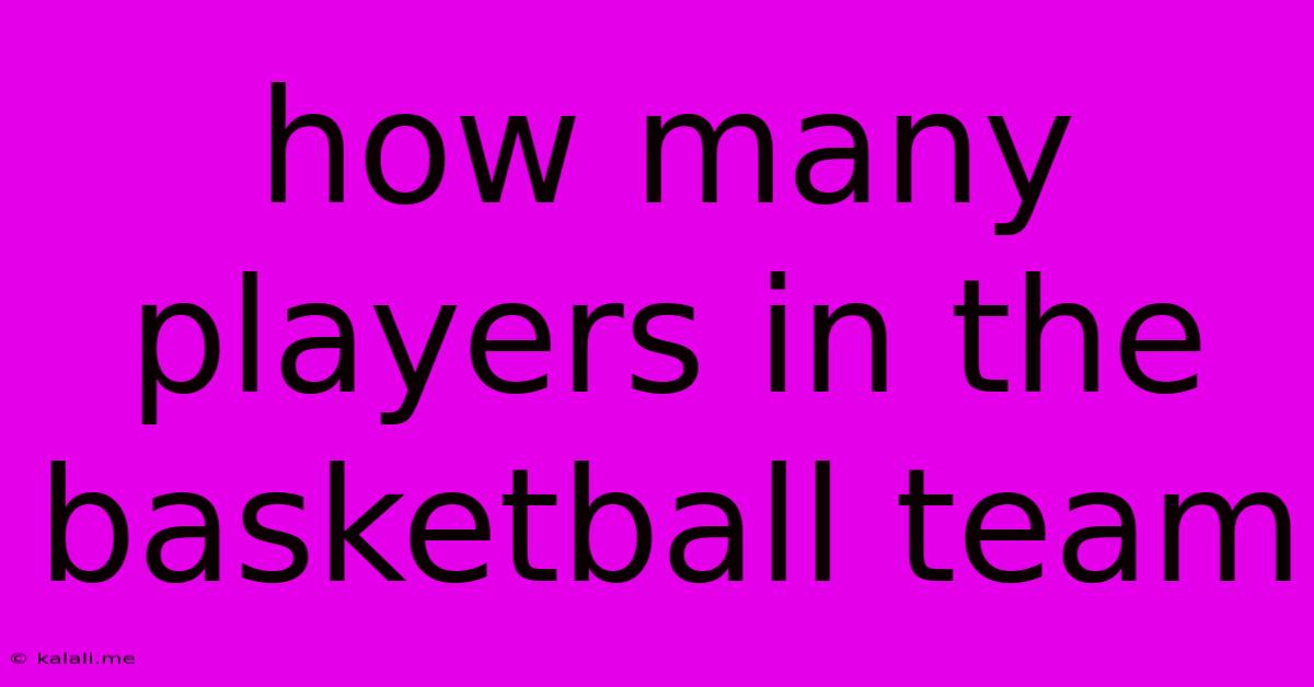 How Many Players In The Basketball Team