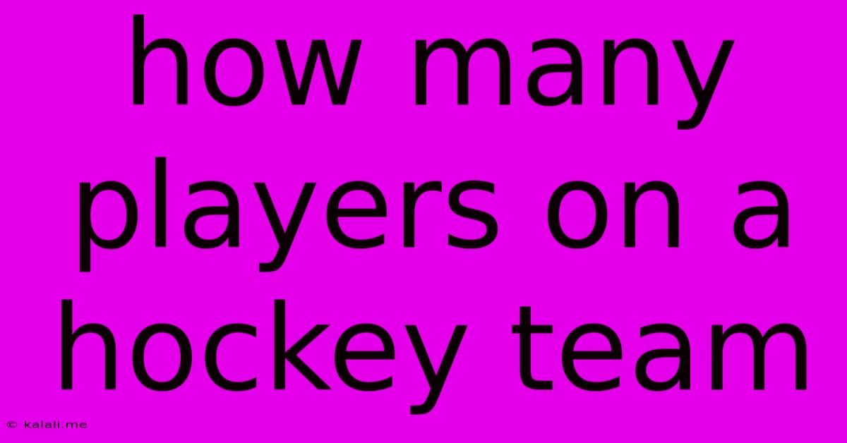 How Many Players On A Hockey Team