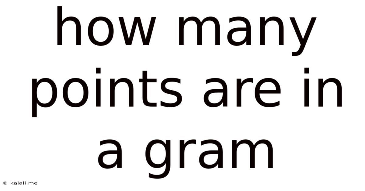 How Many Points Are In A Gram