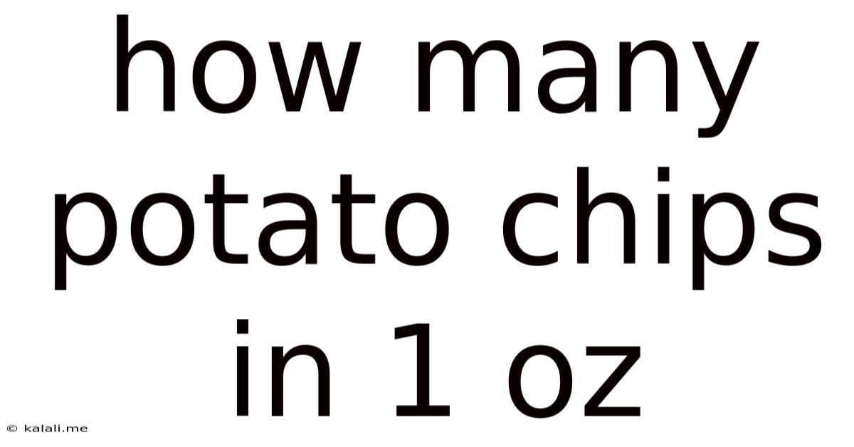 How Many Potato Chips In 1 Oz