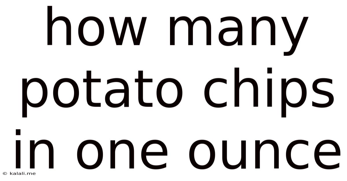 How Many Potato Chips In One Ounce