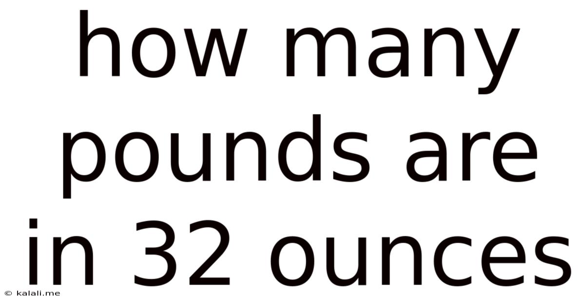 How Many Pounds Are In 32 Ounces
