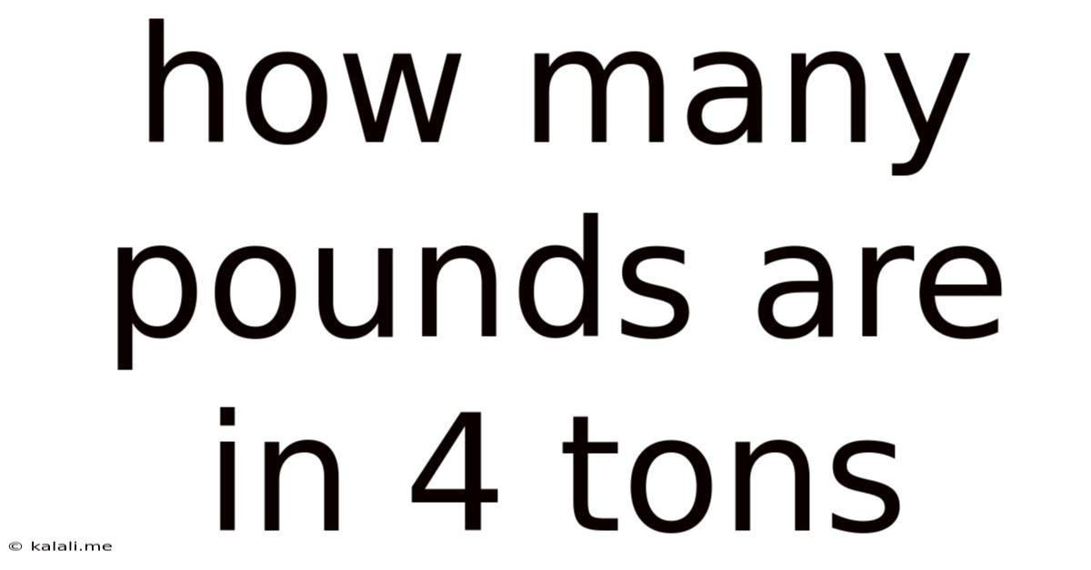 How Many Pounds Are In 4 Tons