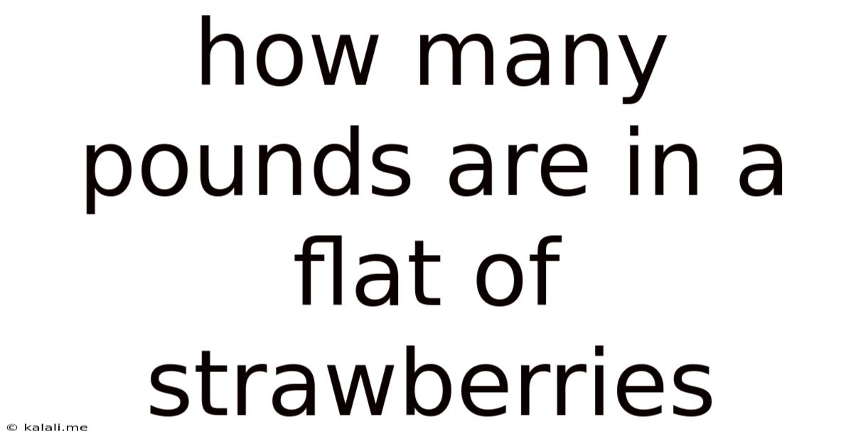 How Many Pounds Are In A Flat Of Strawberries