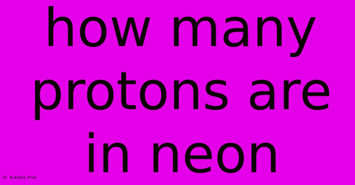 How Many Protons Are In Neon