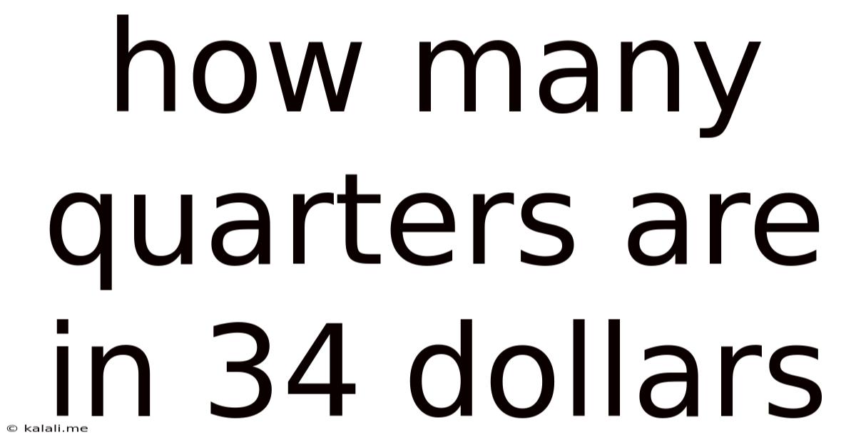 How Many Quarters Are In 34 Dollars