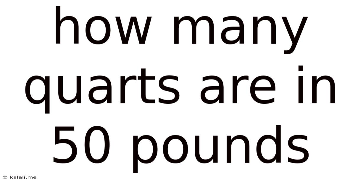How Many Quarts Are In 50 Pounds