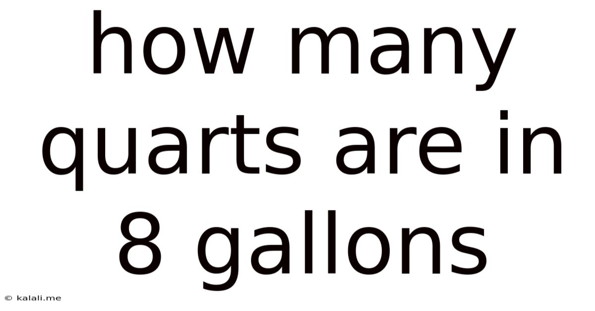 How Many Quarts Are In 8 Gallons