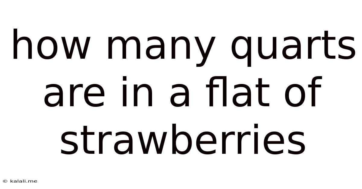 How Many Quarts Are In A Flat Of Strawberries
