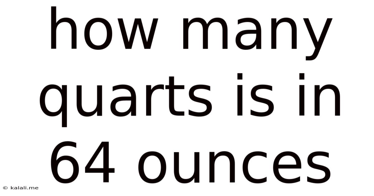How Many Quarts Is In 64 Ounces