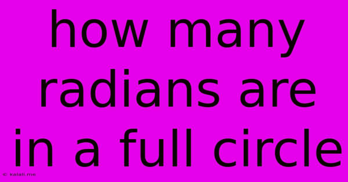 How Many Radians Are In A Full Circle