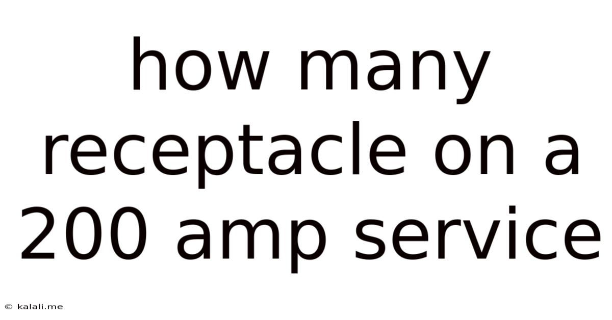 How Many Receptacle On A 200 Amp Service