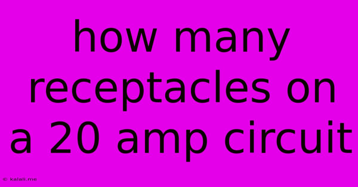 How Many Receptacles On A 20 Amp Circuit