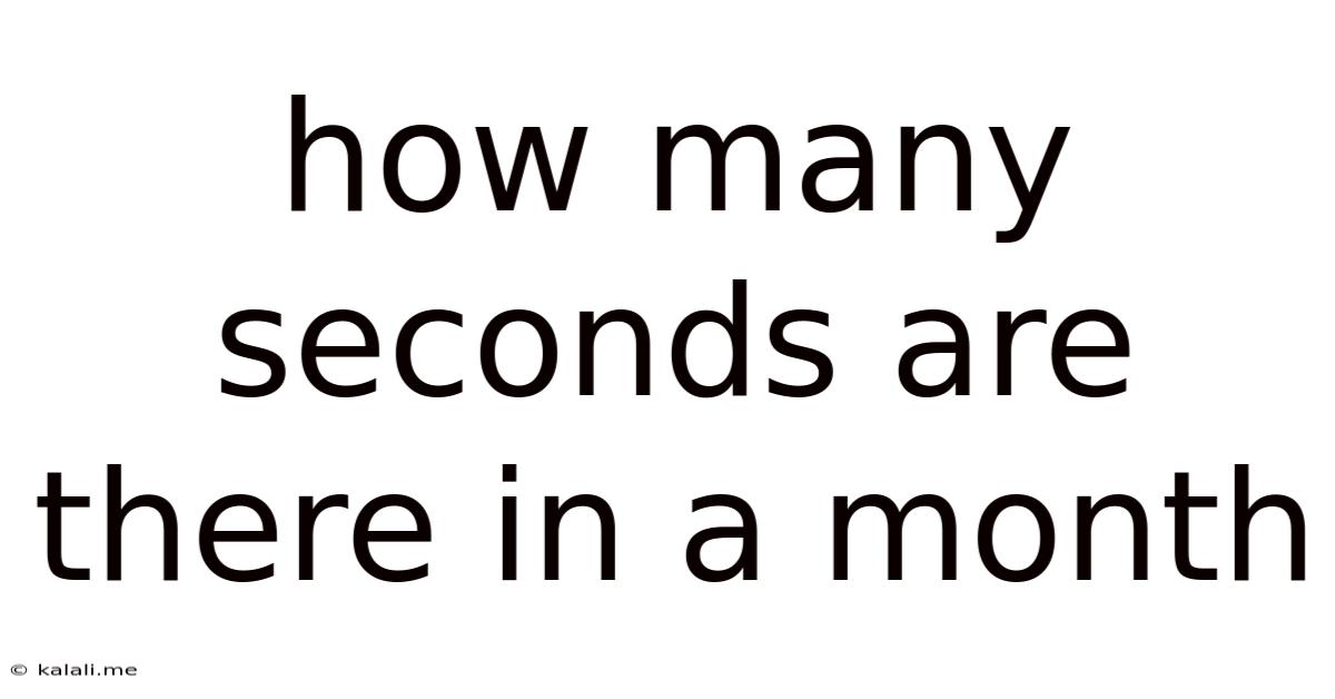 How Many Seconds Are There In A Month