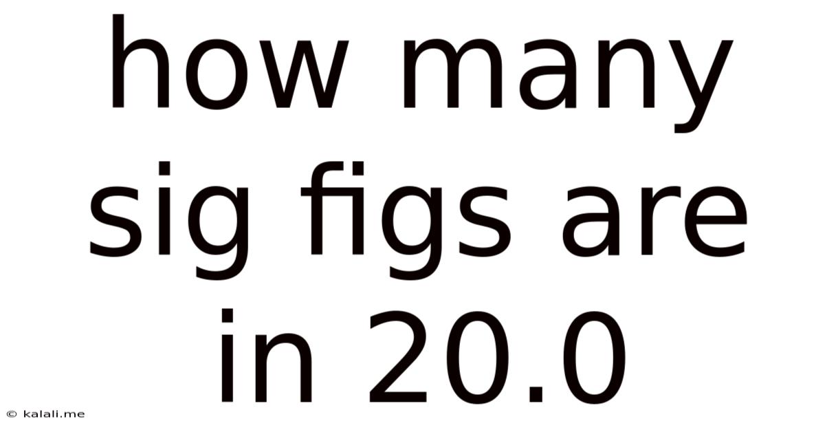 How Many Sig Figs Are In 20.0
