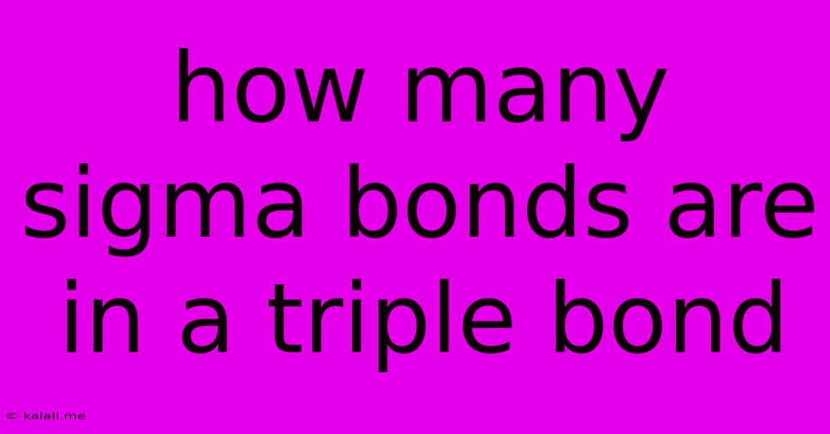 How Many Sigma Bonds Are In A Triple Bond