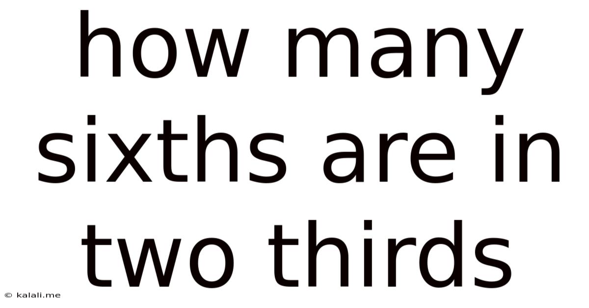 How Many Sixths Are In Two Thirds