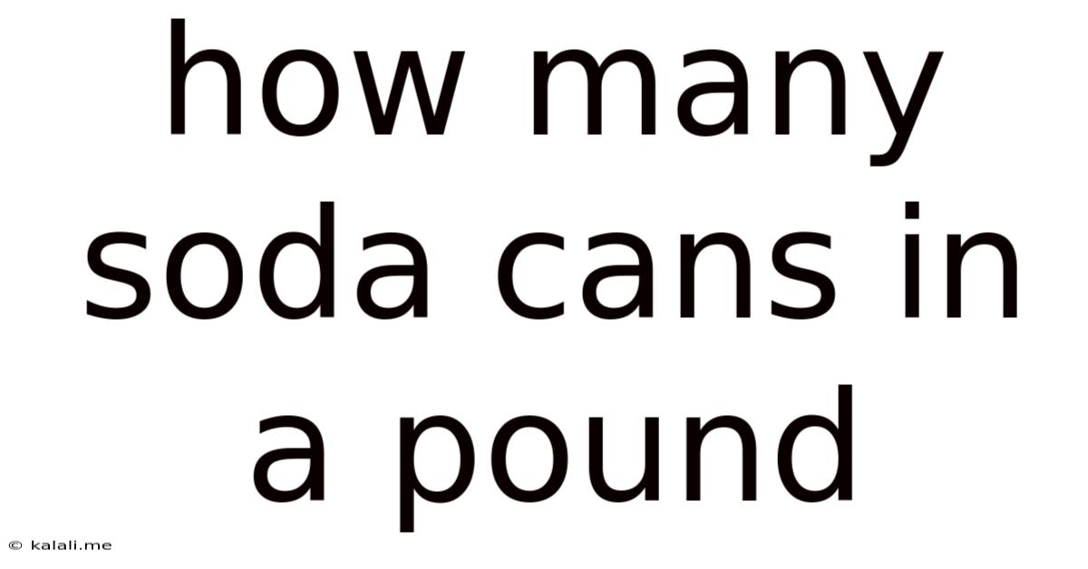 How Many Soda Cans In A Pound