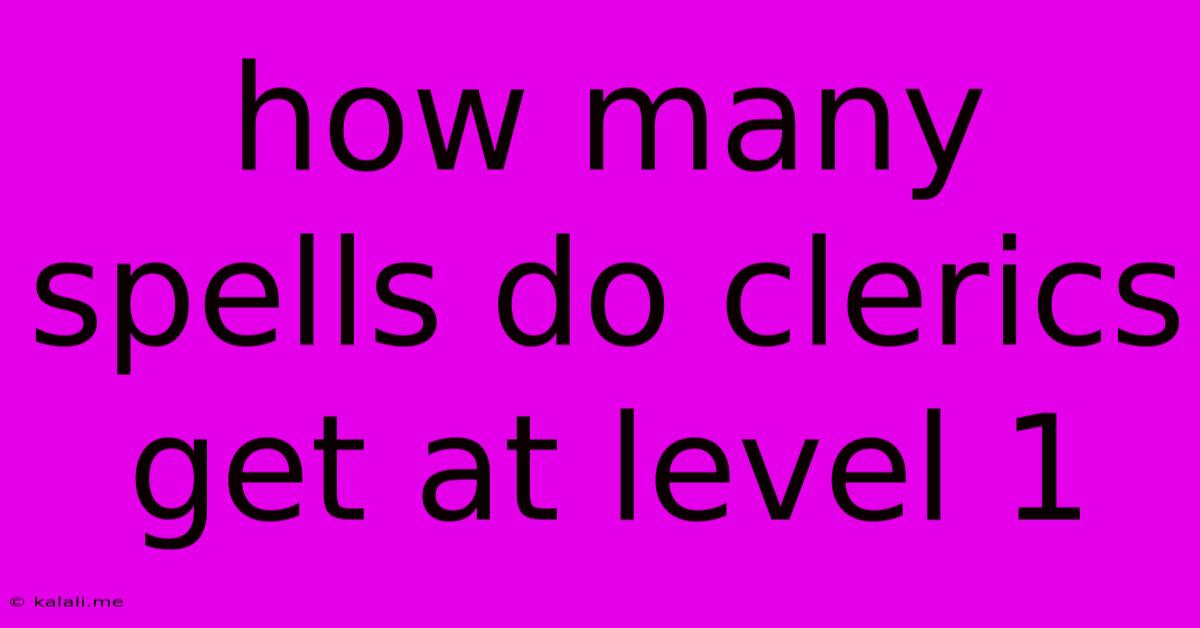 How Many Spells Do Clerics Get At Level 1
