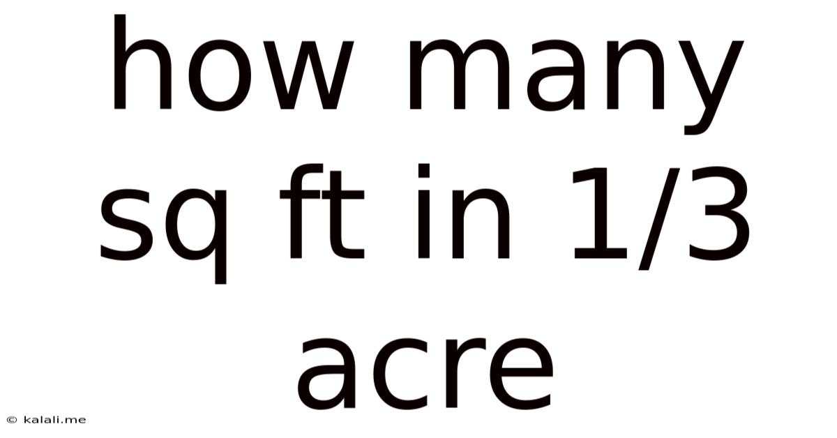How Many Sq Ft In 1/3 Acre