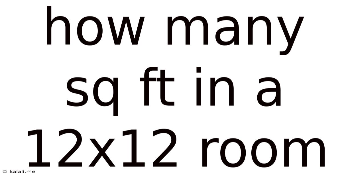 How Many Sq Ft In A 12x12 Room