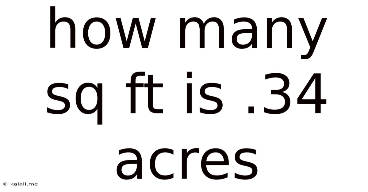 How Many Sq Ft Is .34 Acres