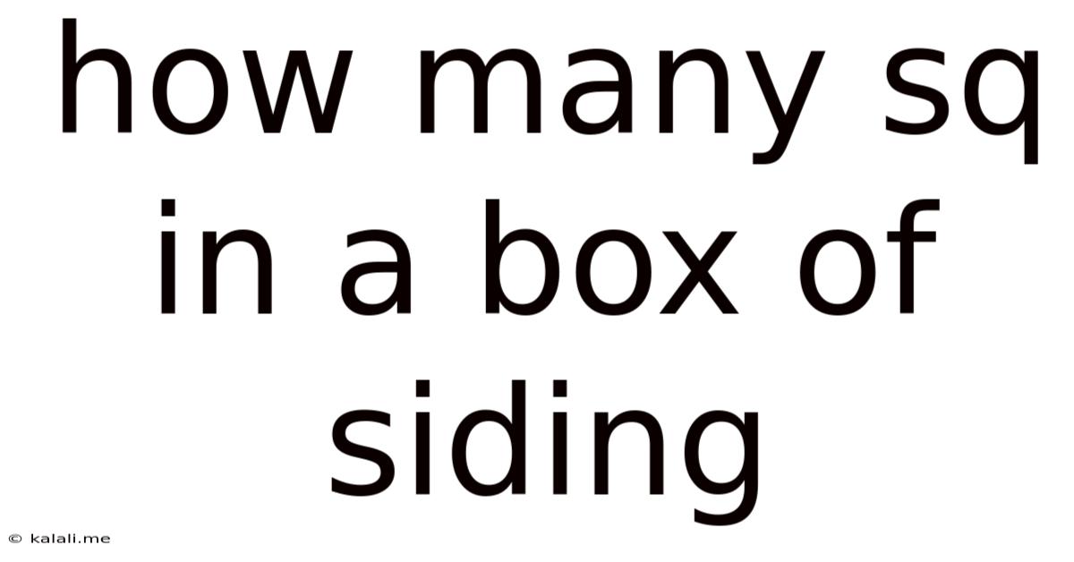 How Many Sq In A Box Of Siding