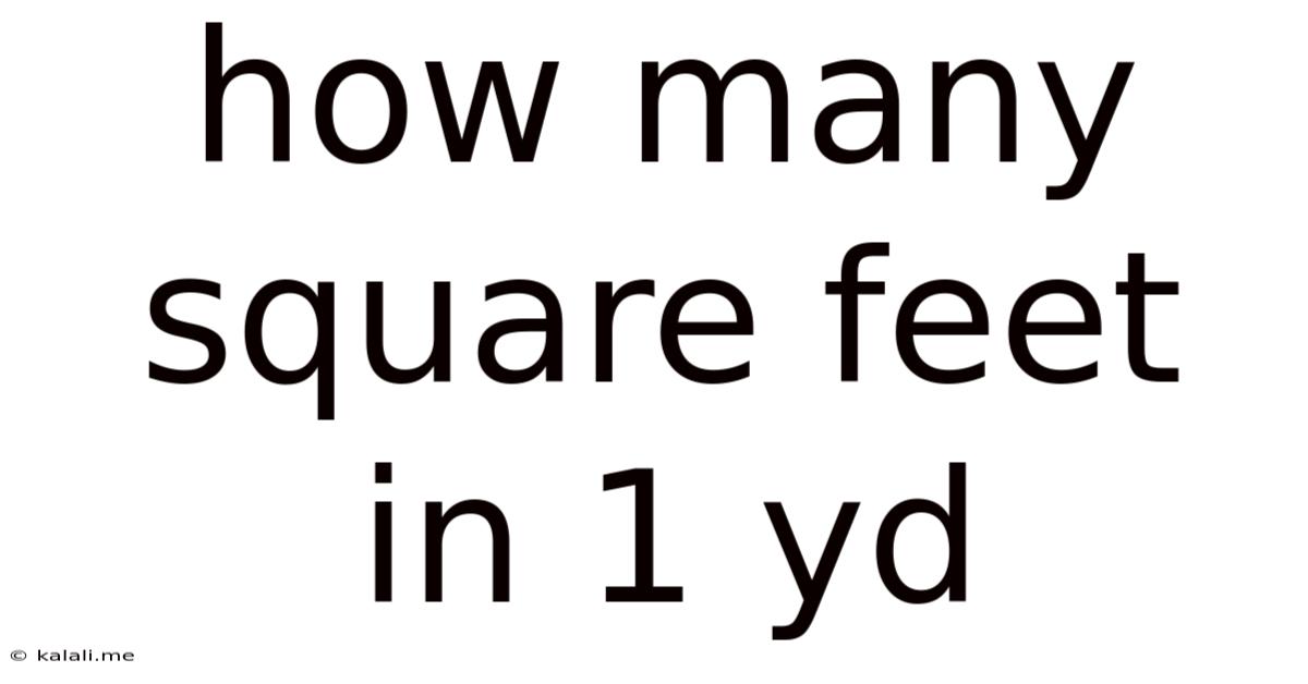 How Many Square Feet In 1 Yd
