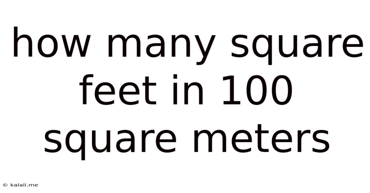 How Many Square Feet In 100 Square Meters