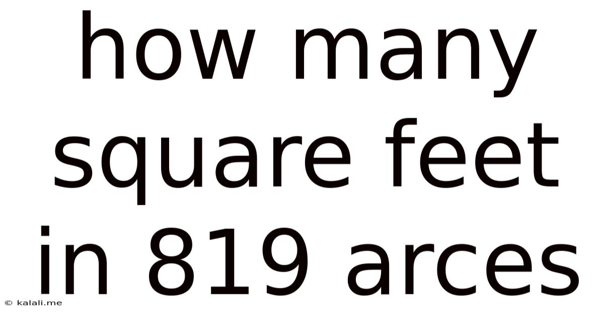 How Many Square Feet In 819 Arces
