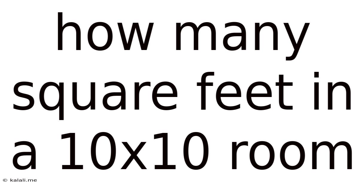 How Many Square Feet In A 10x10 Room