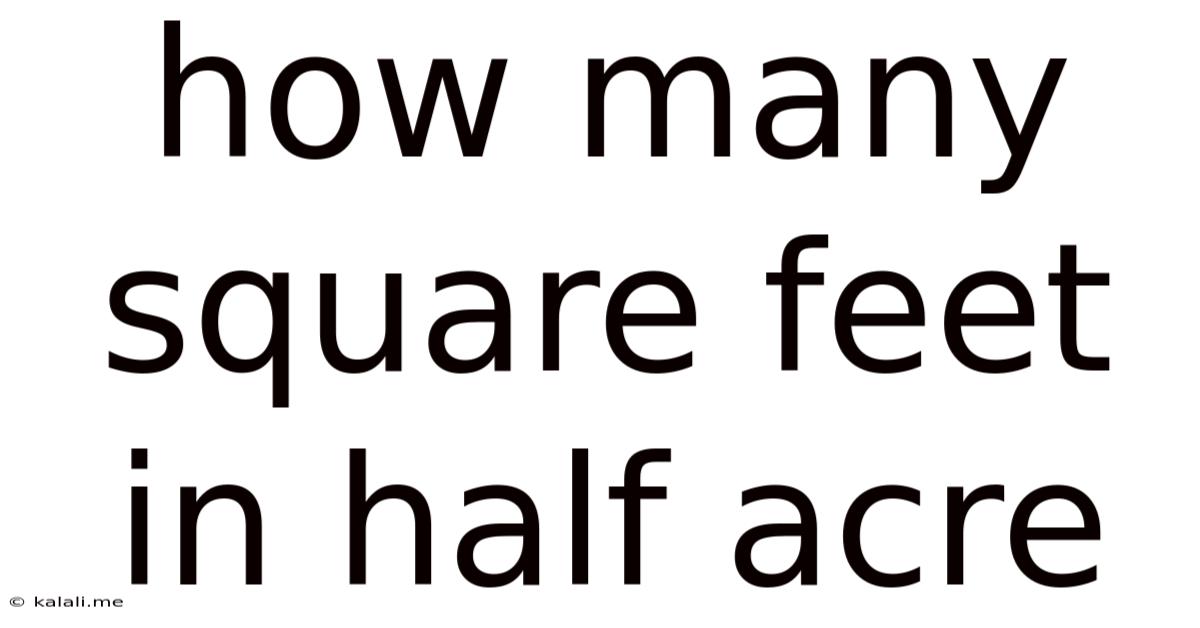How Many Square Feet In Half Acre
