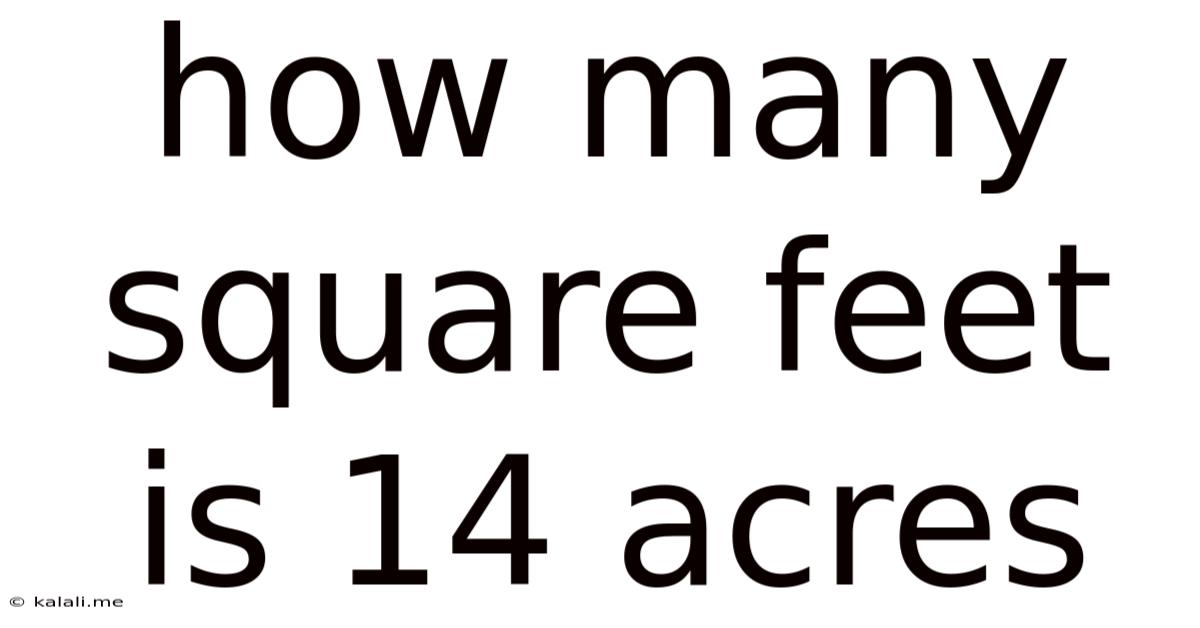How Many Square Feet Is 14 Acres