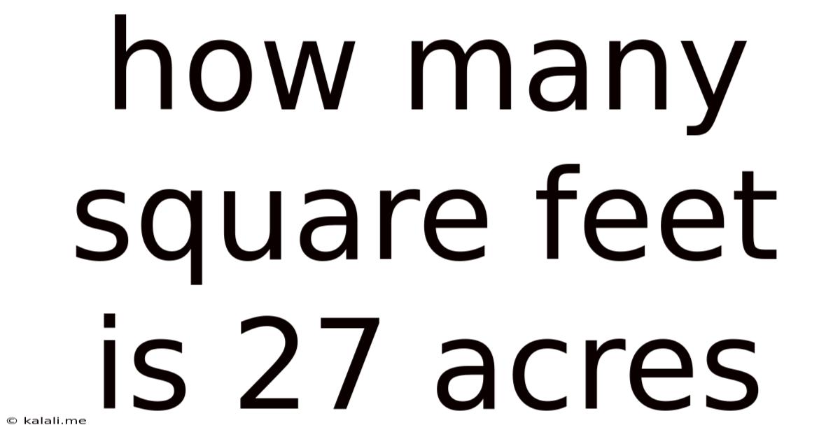 How Many Square Feet Is 27 Acres