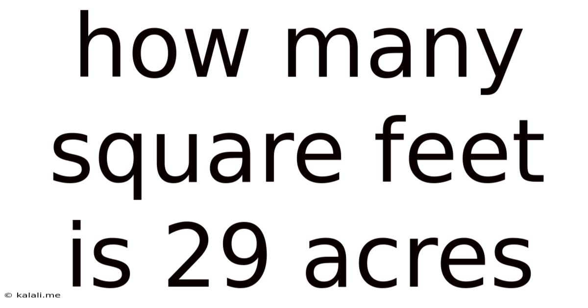 How Many Square Feet Is 29 Acres