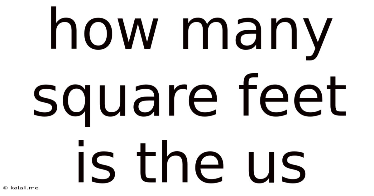 How Many Square Feet Is The Us
