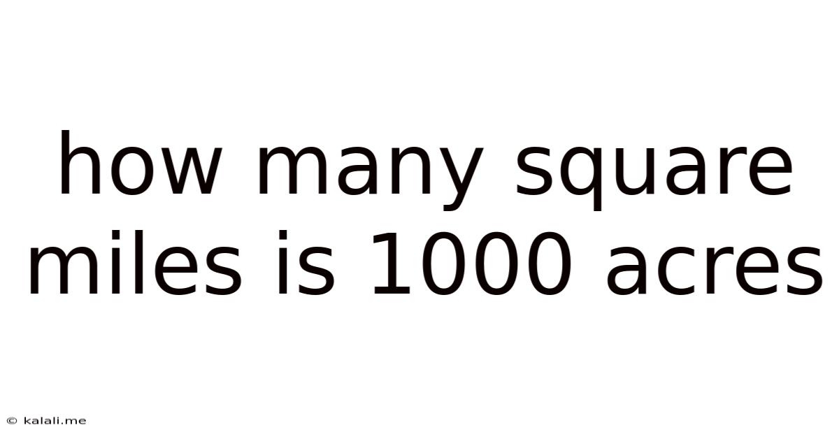 How Many Square Miles Is 1000 Acres
