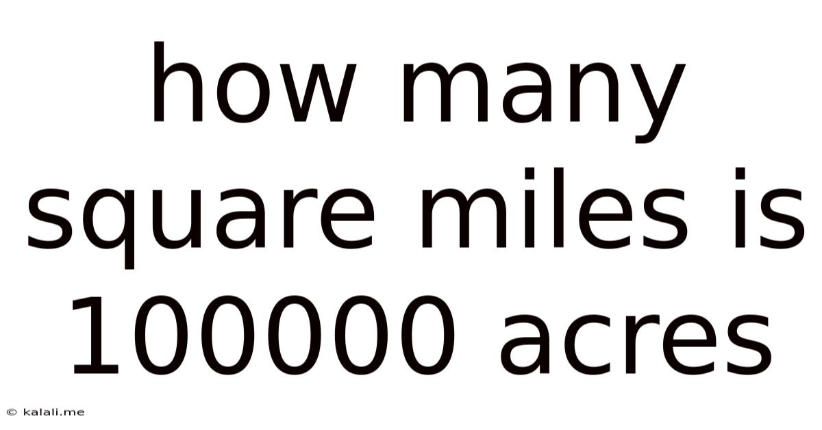 How Many Square Miles Is 100000 Acres