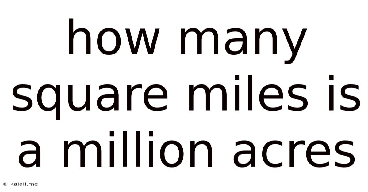 How Many Square Miles Is A Million Acres