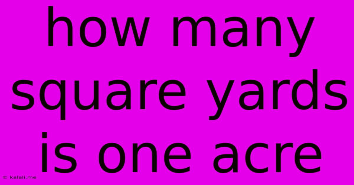How Many Square Yards Is One Acre