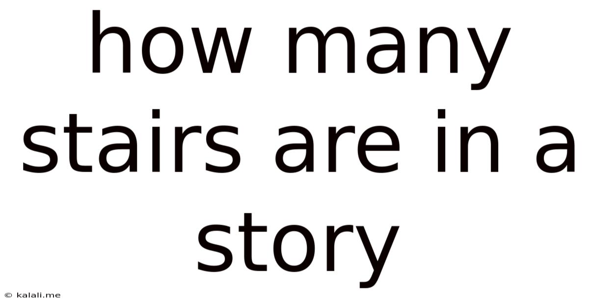 How Many Stairs Are In A Story