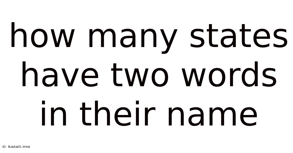 How Many States Have Two Words In Their Name