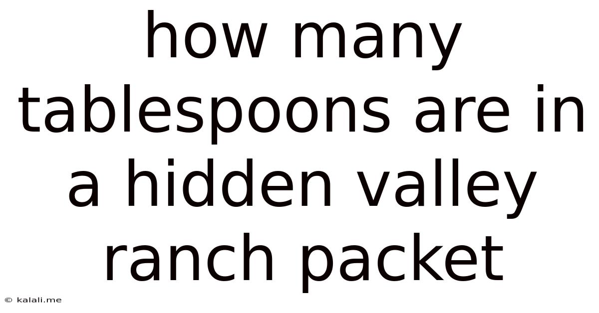 How Many Tablespoons Are In A Hidden Valley Ranch Packet