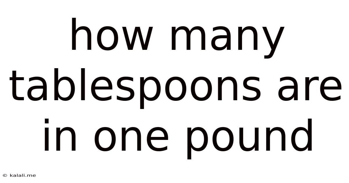 How Many Tablespoons Are In One Pound