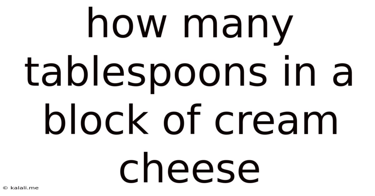 How Many Tablespoons In A Block Of Cream Cheese