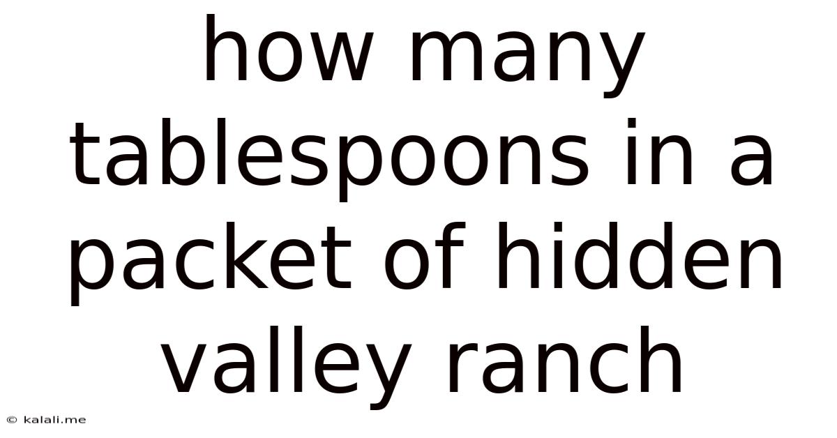 How Many Tablespoons In A Packet Of Hidden Valley Ranch