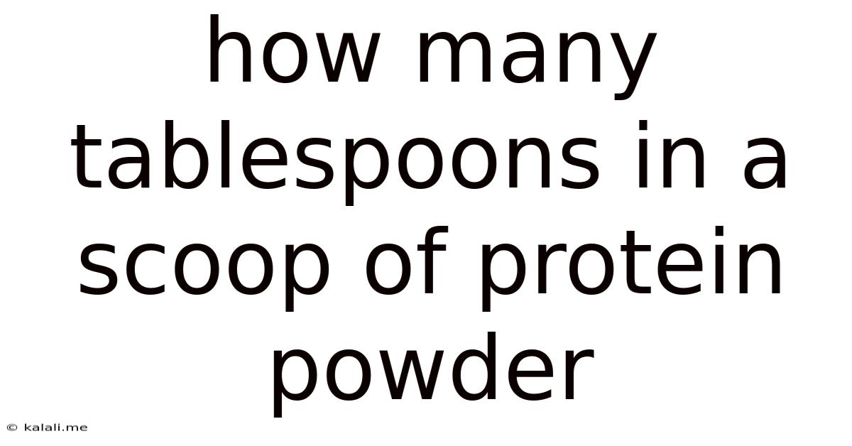 How Many Tablespoons In A Scoop Of Protein Powder